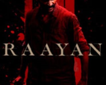 Download Raayan (2024) Dual Audio (Hindi-Tamil) WEB-DL || 480p [500MB] || 720p [1.7GB] || 1080p [3.5GB]