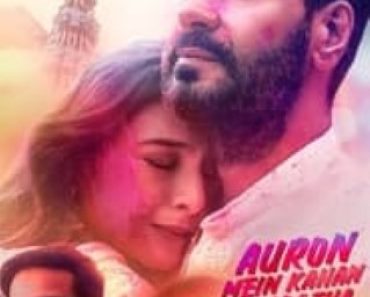 Download Auron Mein Kahan Dum Tha (2024) Hindi Movie WEB-DL || 480p [500MB] || 720p [1.1GB] || 1080p [2.6GB] || Moviesverse