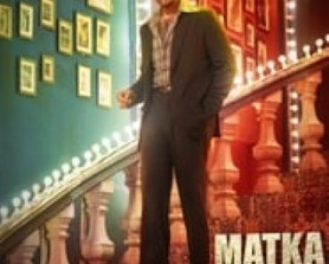 Download Matka (2024) Hindi Movie HDTS || 480p [400MB] || 720p [1.2GB] || 1080p [2.9GB] || Moviesverse